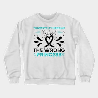 Tourette Syndrome Picked The Wrong Princess Crewneck Sweatshirt